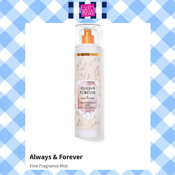 Bath & Body Works 🇺🇸 ALWAYS & FOREVER Fine Fragrance Mist 8 fl oz /236mL