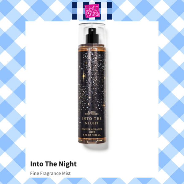 Bath & Body Works 🇺🇸 INTO THE NIGHT Fine Fragrance Mist 8 fl oz /236mL