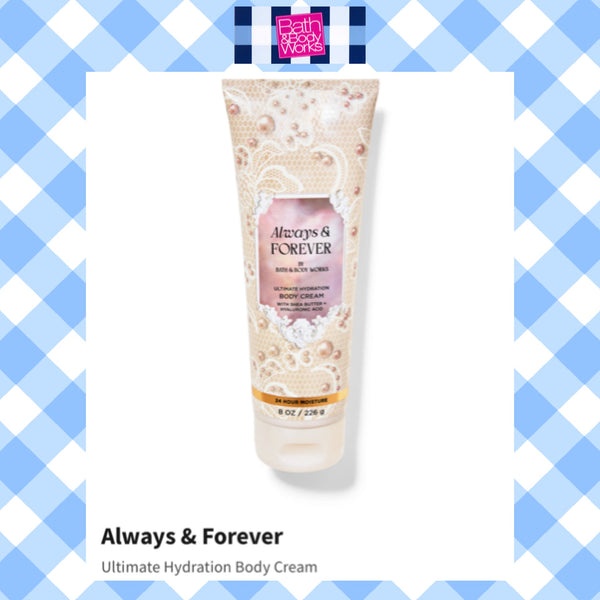 Bath & Body Works 🇺🇸 ALWAYS & FOREVER Ultimate Hydration Body Cream 8 fl oz / 226g