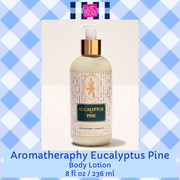 Bath & Body Works 🇺🇸 AROMATHERAPY EUCALYPTUS PINE Body Lotion 8 fl oz / 226g