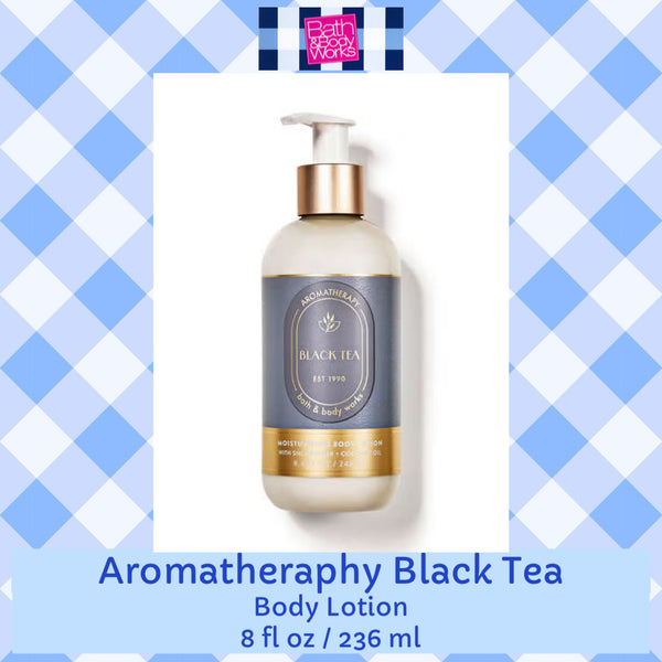 Bath & Body Works 🇺🇸 AROMATHERAPY BLACK TEA Body Lotion 8 fl oz / 226g