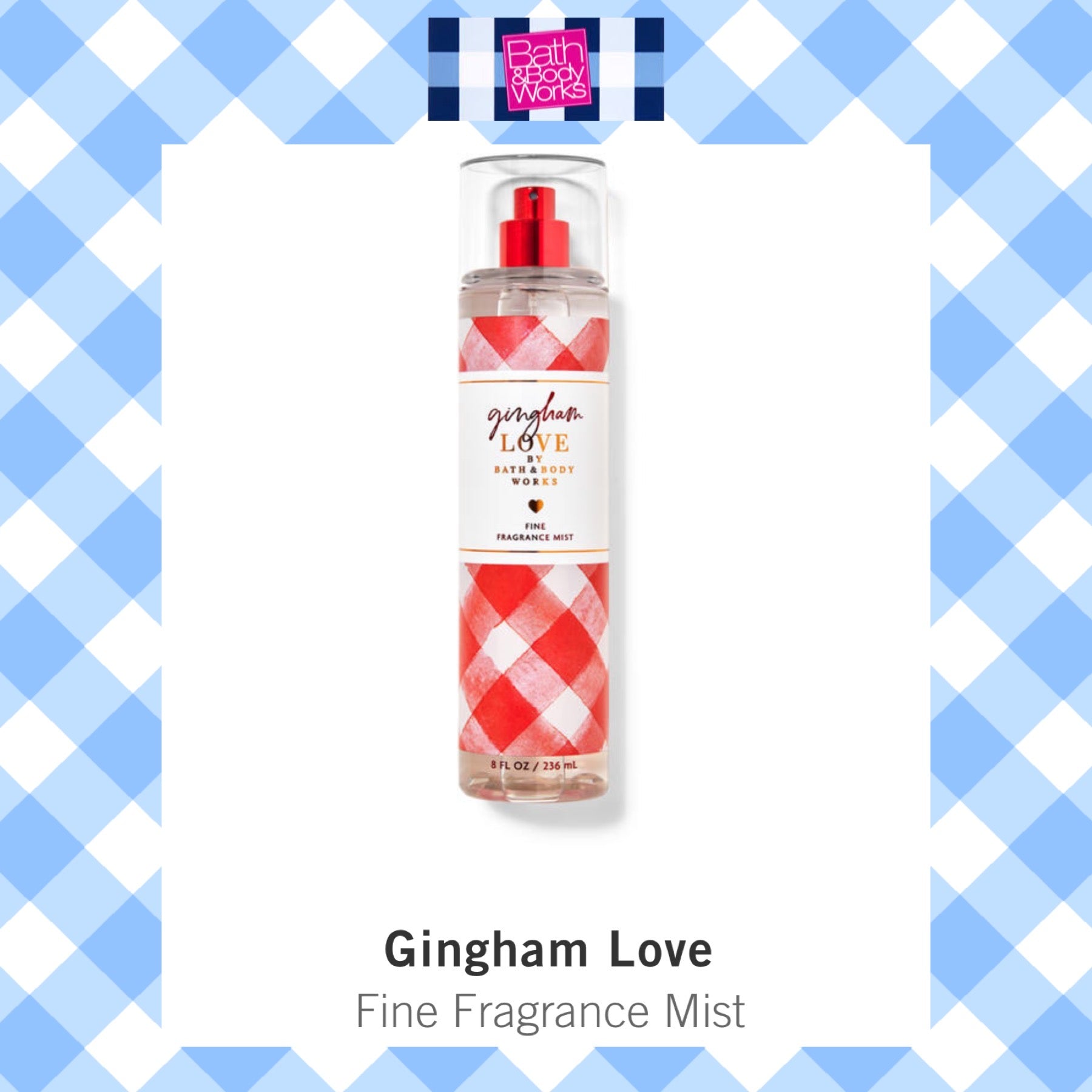 Bath & Body Works GINGHAM LOVE Fine Fragrance Mist